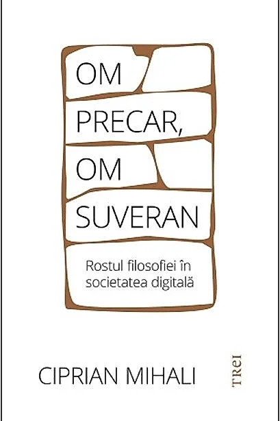 Om precar, om suveran: rostul filosofiei in societatea digitala