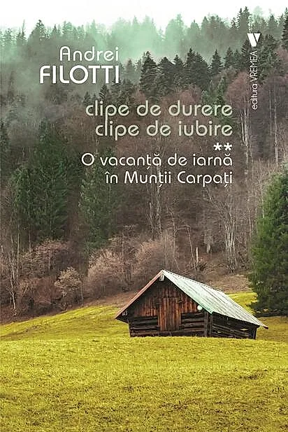 O vacanță de iarnă în Munții Carpați. Clipe de durere. Clipe de iubire (Vol. 2)