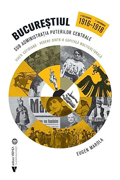 Bucureștiul sub administrația Puterilor Centrale. 6 decembrie 1916 - 11 noiembrie 1918