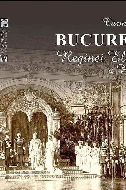 Bucureștii Reginei Elisabeta a României