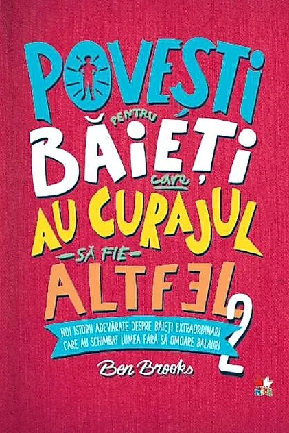 Povești pentru băieți care au curajul să fie altfel (Vol. 2)