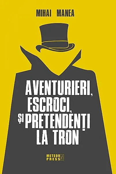 Aventurieri, escroci și pretendenți la tron