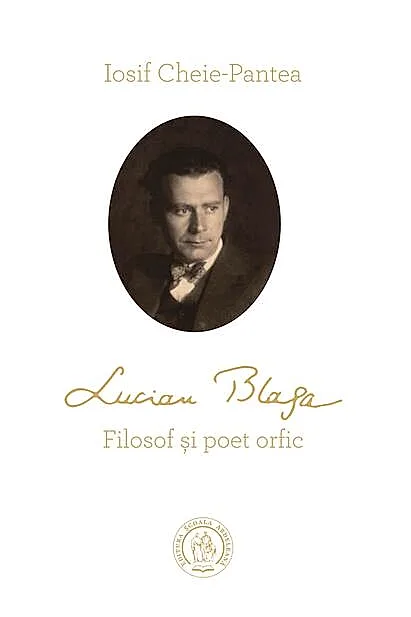 Lucian Blaga. Filosof și poet orfic