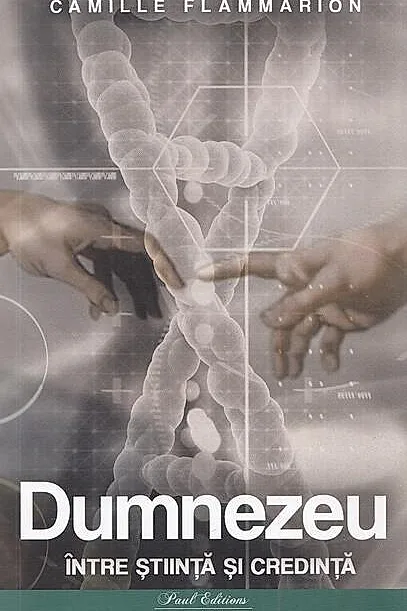 Dumnezeu - între știință și credință