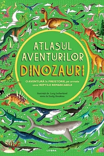 Dinozauri. Atlasul aventurilor (Vol. 3)