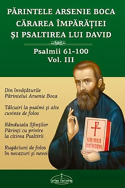 Părintele Arsenie Boca. Cărarea Împărăţiei şi Psaltirea lui David (Vol. 3)