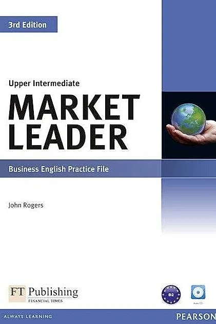 Market Leader B2+ 3rd Edition Upper Intermediate Business English Practice File with Audio CD