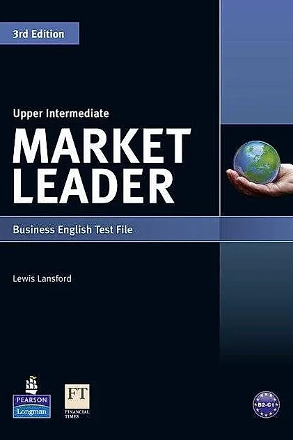 Market Leader 3rd Edition B2+ Upper Intermediate Business English Test File