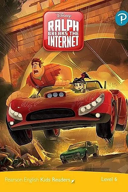 Disney Ralph Breaks the Internet. Pearson English Kids Readers. B1 Level 6 with online audiobook