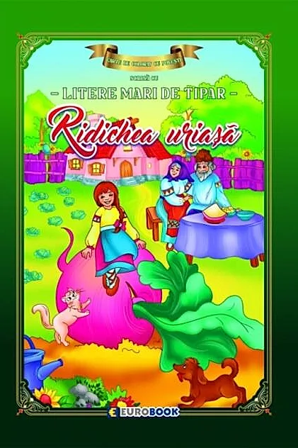 Ridichea uriașă. Carte de colorat cu povești scrisă cu litere mari de tipar