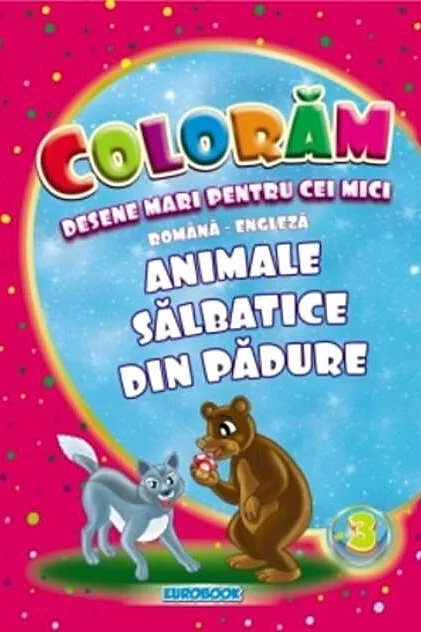 Animale sălbatice din pădure. Desene mari pentru cei mici română-engleză
