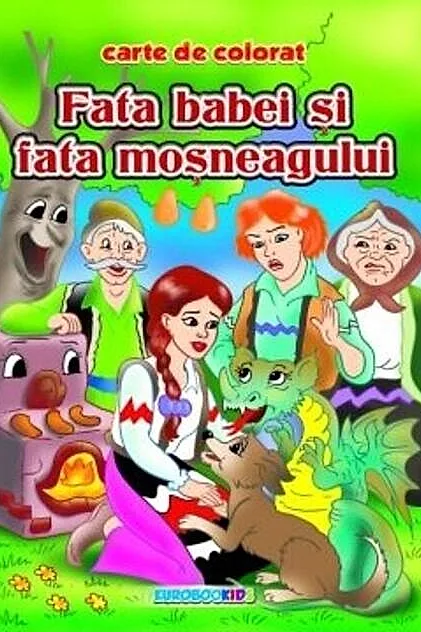 Fata babei și fata moșneagului