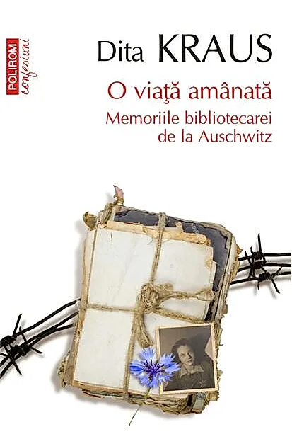 O viață amânată. Memoriile bibliotecarei de la Auschwitz