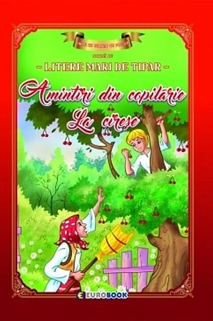 Amintiri din copilărie - La cireșe