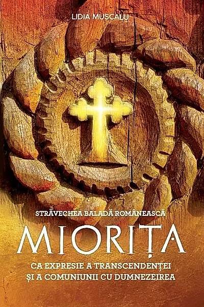 Străvechea baladă românească Miorița ca expresie a transcendenței și a comuniunii cu Dumnezeirea