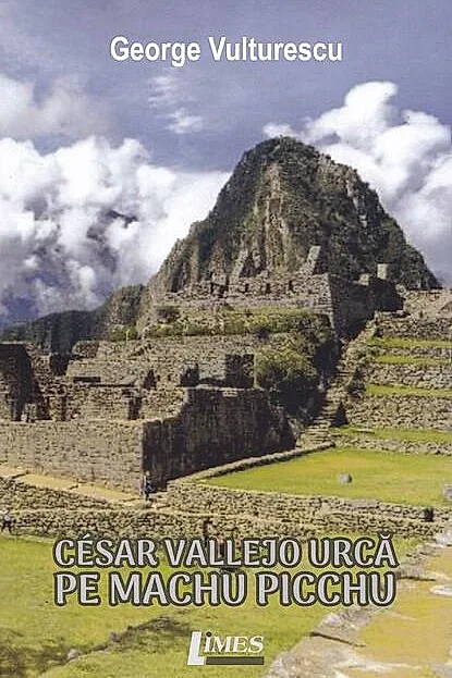 Cesar Vallejo urcă pe Machu Picchu