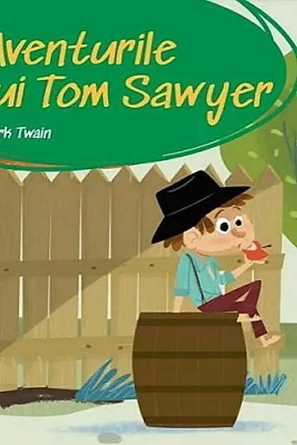 Aventurile lui Tom Sawyer. Prima mea biblioteca