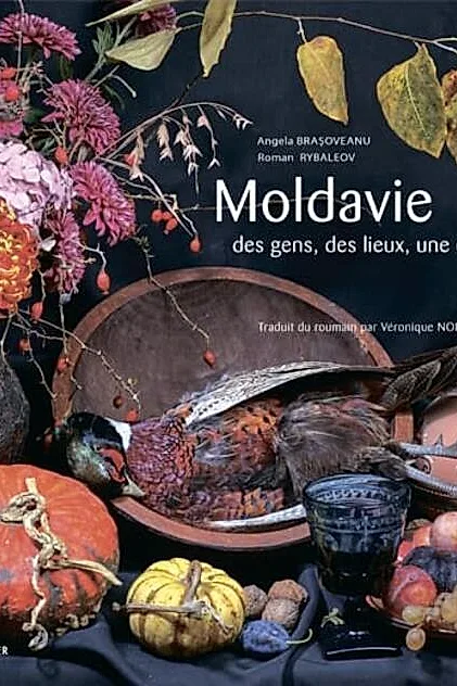Moldavie: des gens, des lieux, une cuisine et du vin