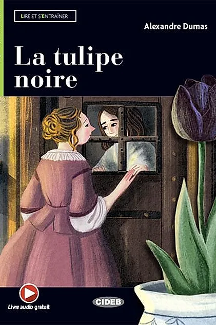 La tulipe noire + Online Audio + App (Niveau Un A1)