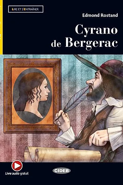 Cyrano de Bergerac + Online Audio + App (Niveau Trois B1)