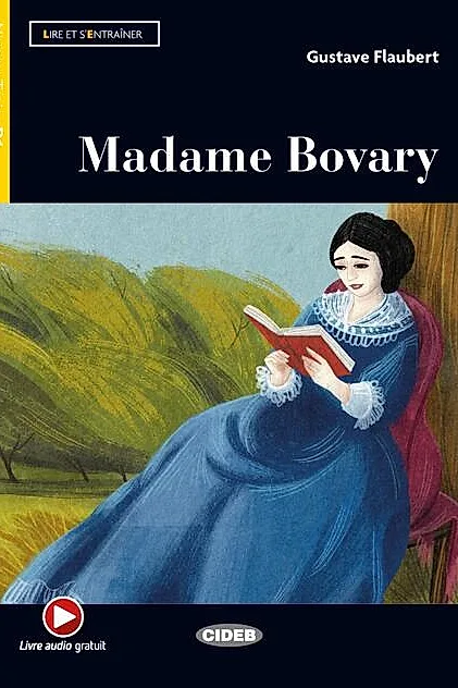 Madame Bovary + Online Audio + App (Niveau Trois B1)