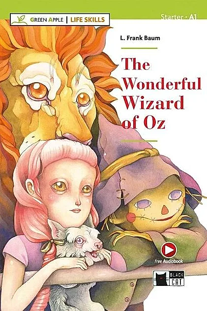 The Wonderful Wizard of Oz, Black Cat English Readers & Digital Resources, A1, Green Apple Series, Starter