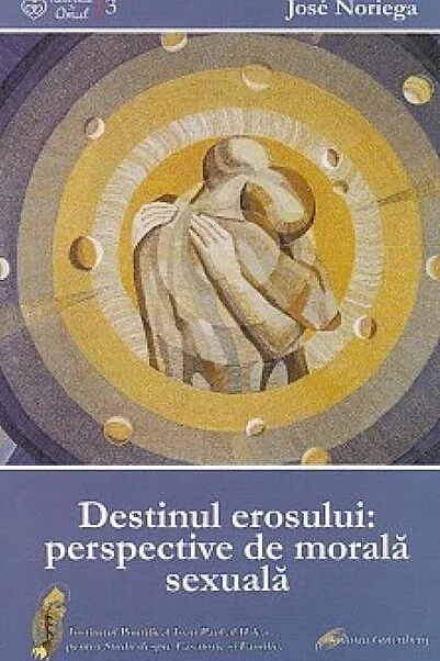 Destinul erosului: perspective de morală sexuală