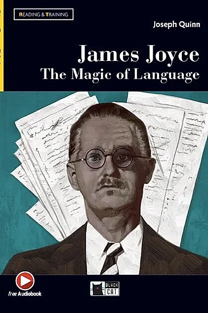 James Joyce. The Magic of Language + Online Audio + App (Step Four B2.1)