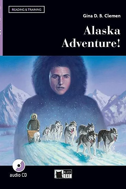 Alaska Adventure! + CD + App (Step One A2)