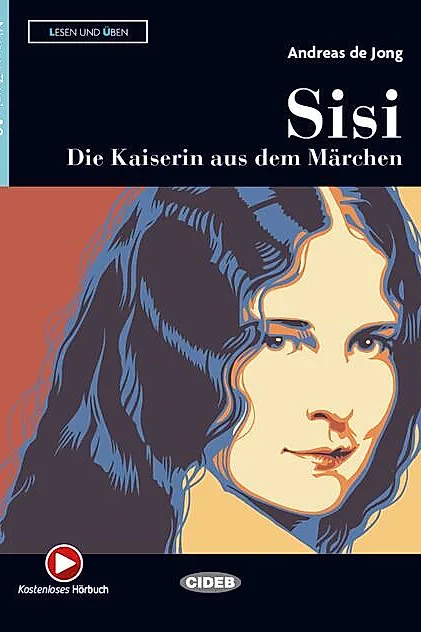 Sisi – Die Kaiserin aus dem Märchen + Hörbuch (A2)