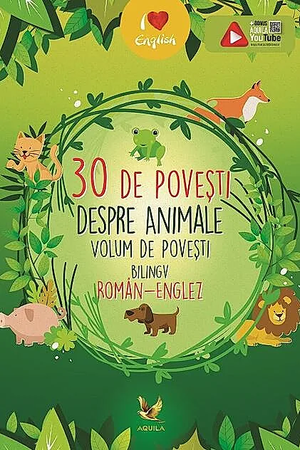 30 de povești despre animale (Volum român-englez)