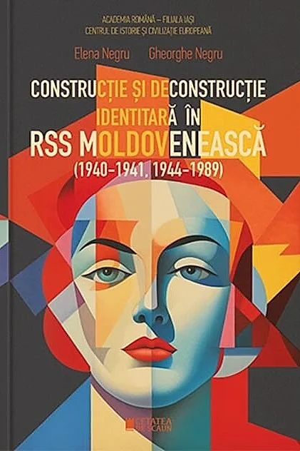Construcție și deconstrucție identitară în RSS Moldovenească (1940-1941, 1944-1989)