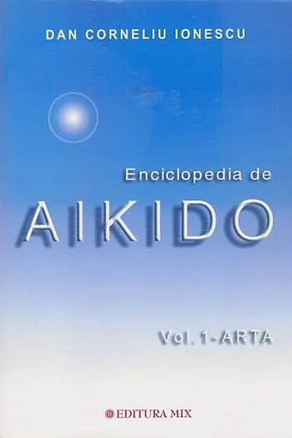 Enciclopedia de Aikido (Vol. 1): Arta