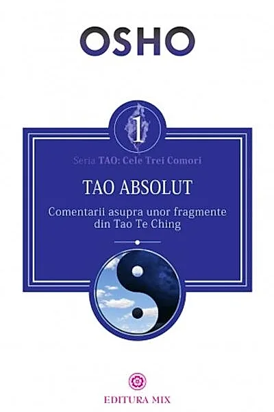 Tao Absolut. Calea subtilă către iubire, fericire și adevăr