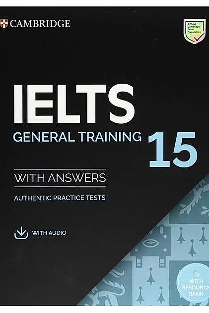 IELTS 15 General Training Student's Book with Answers with Audio with Resource Bank Authentic Practice Tests