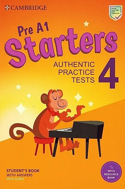 Starters 4, Student's Book with Answers with Audio with Resource Bank Authentic Practice Tests