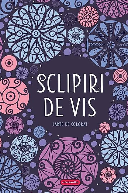 Sclipiri de vis - Carte de colorat