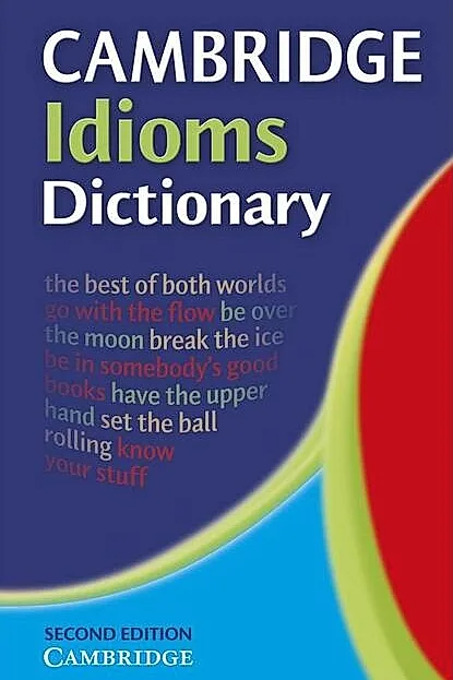 Cambridge Idioms Dictionary
