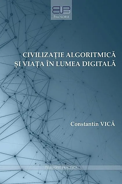 Civilizație algoritmică și viața în lumea digitală