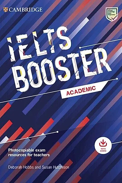 Cambridge English Exam Boosters IELTS Booster Academic with Photocopiable Exam Resources For Teachers