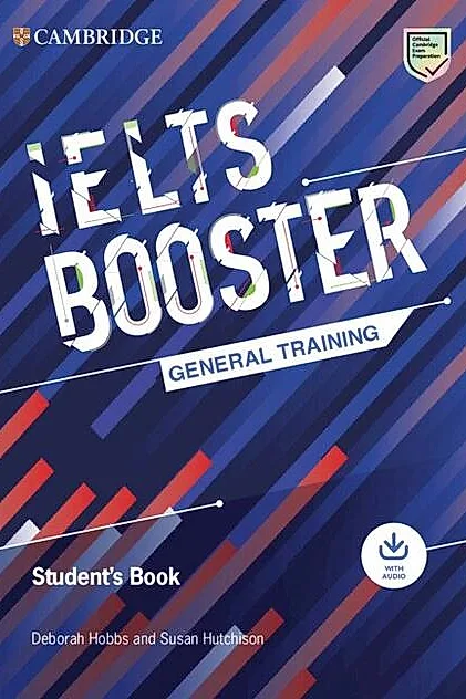 Cambridge English Exam Boosters IELTS Booster General Training Student's Book with Answers with Audio
