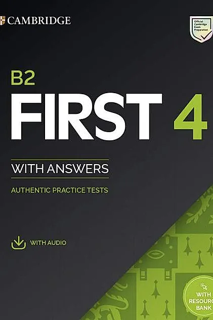 B2 First 4 Student's Book with Answers with Audio with Resource Bank Authentic Practice Tests