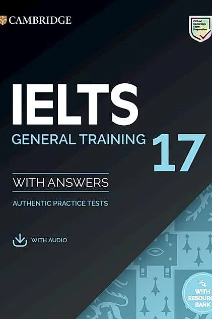 IELTS 17 General Training Student's Book with Answers with Audio with Resource Bank