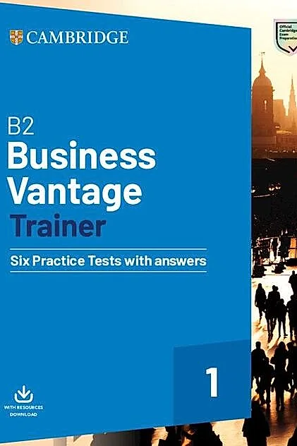 B2 Business Vantage Trainer Six Practice Tests with Answers and Resources Download