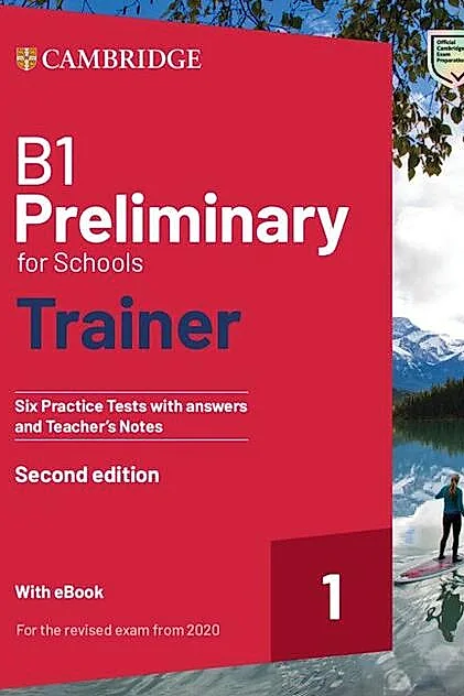 B1 Preliminary for Schools Trainer 1 for the Revised 2020 Exam Six Practice Tests with Answers and Teacher's Notes with Resources Download with eBook