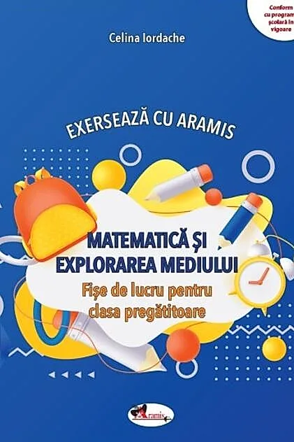 Exersează cu Aramis. Matematică și explorarea mediului. Clasa pregătitoare