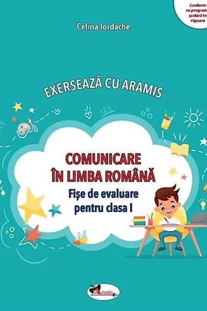 Exersează cu Aramis. Comunicare în limba română. Clasa I