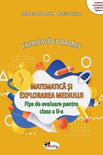 Exersează cu Aramis. Matematică și explorarea mediului. Clasa a II-a