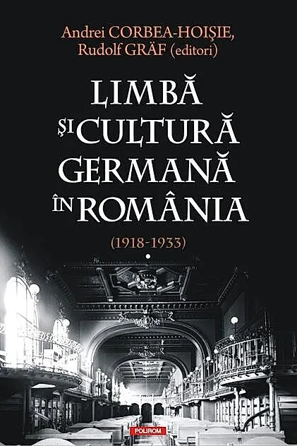 Limbă şi cultură germană în România (1918-1933) (Vol. 1)