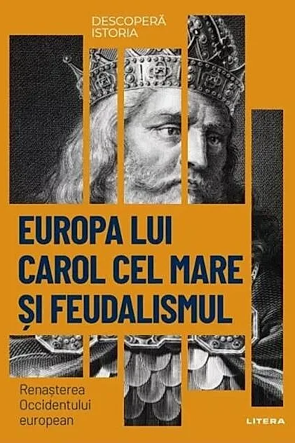 Europa lui Carol cel Mare și feudalismul (Vol. 11)
